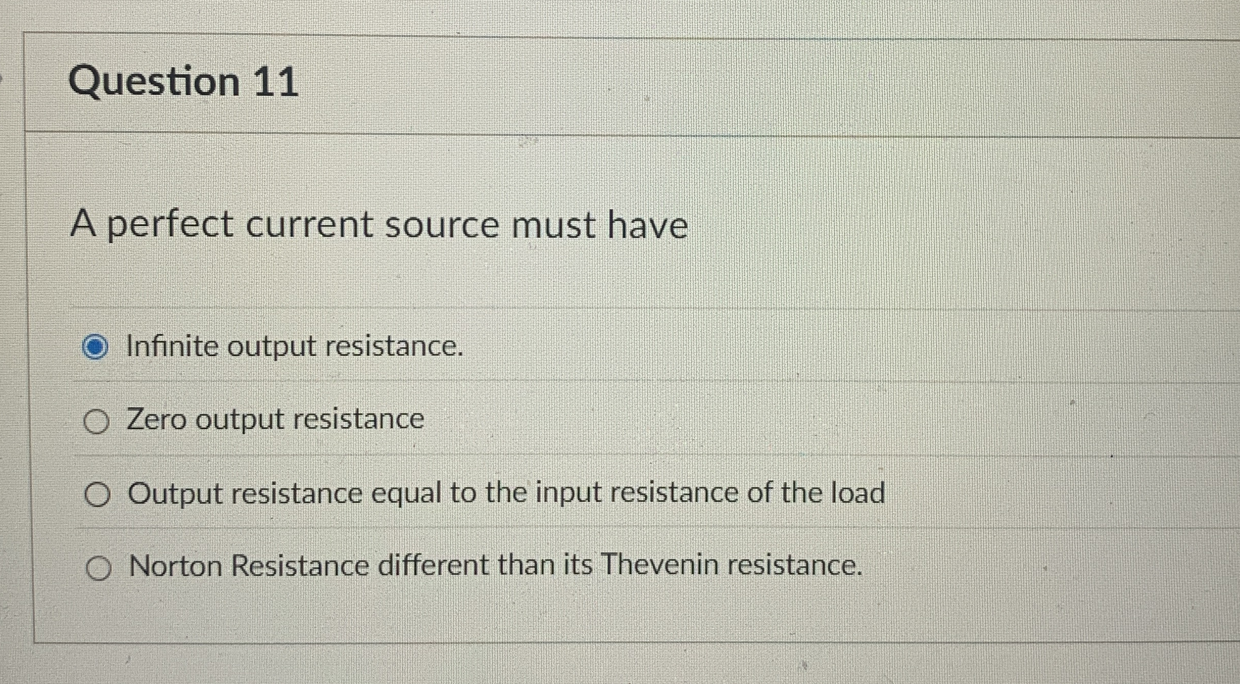 Question 1 1 A perfect current source must have