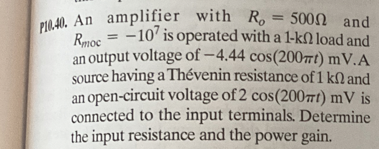p 1 0 . 4 0 . An amplifier with R o = 5 0 0 and R