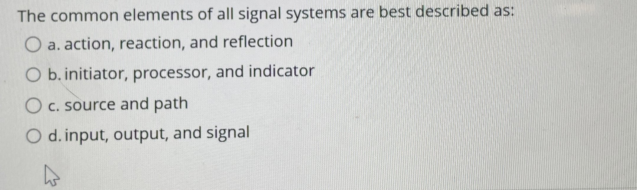 The common elements of all signal systems are