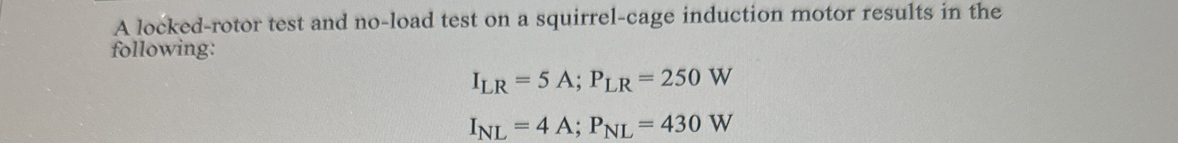 A locked - rotor test and no - load test on a