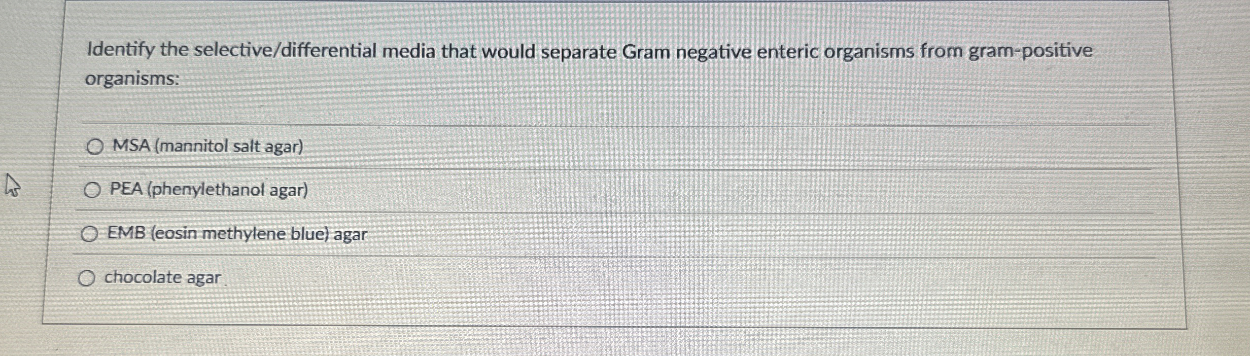 Identify the selective / differential media that