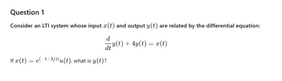 Question 1 Consider an LTI system whose input x (