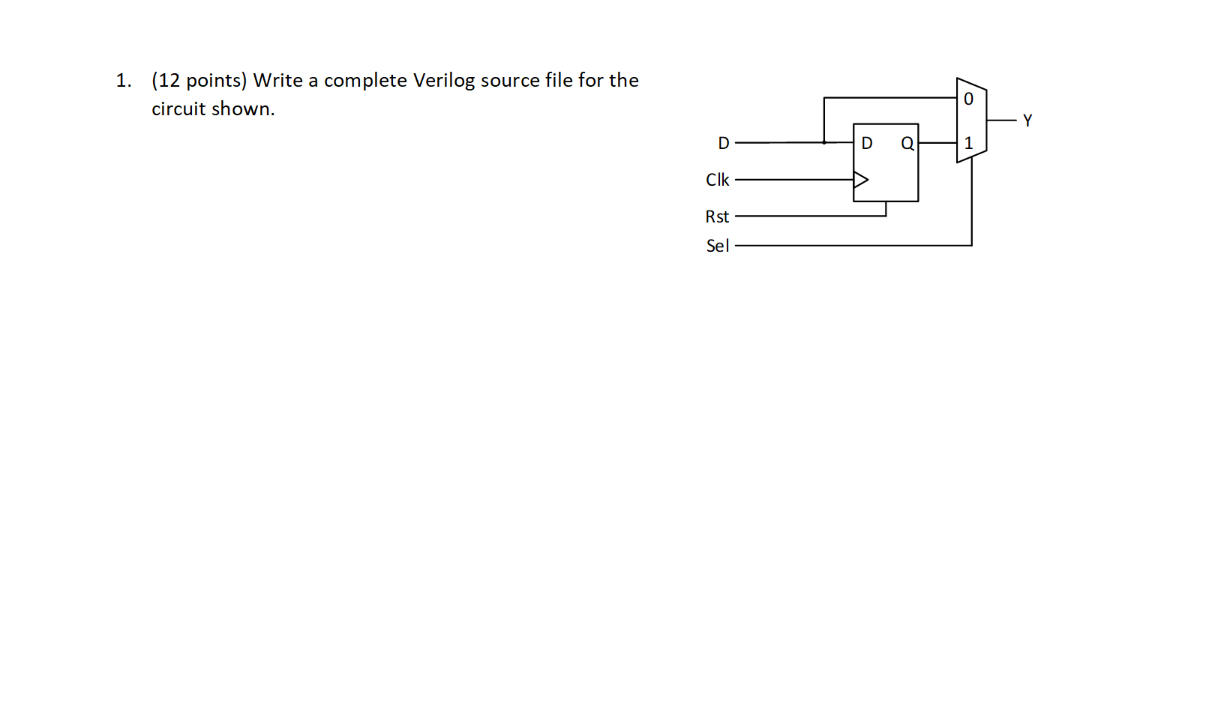 1 . ( 1 2 points ) Write a complete Verilog