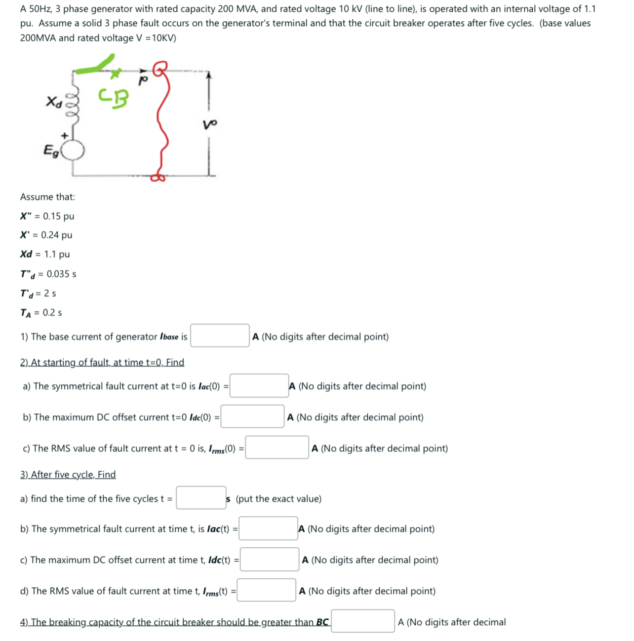 A 5 0 H z , 3 phase generator with rated capacity