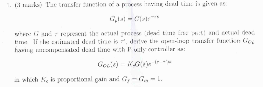 ( 3 marks ) The transfer function of a process