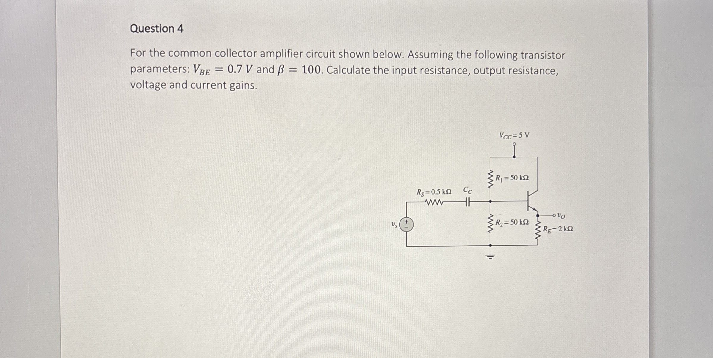 Question 4 For the common collector amplifier