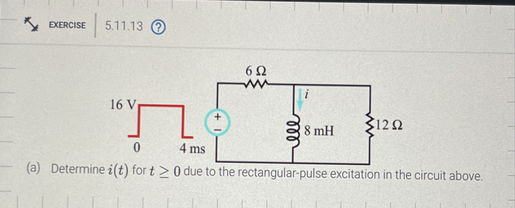 EXERCISE 5 . 1 1 . 1 3 ( ? ) ( a ) Determine i (