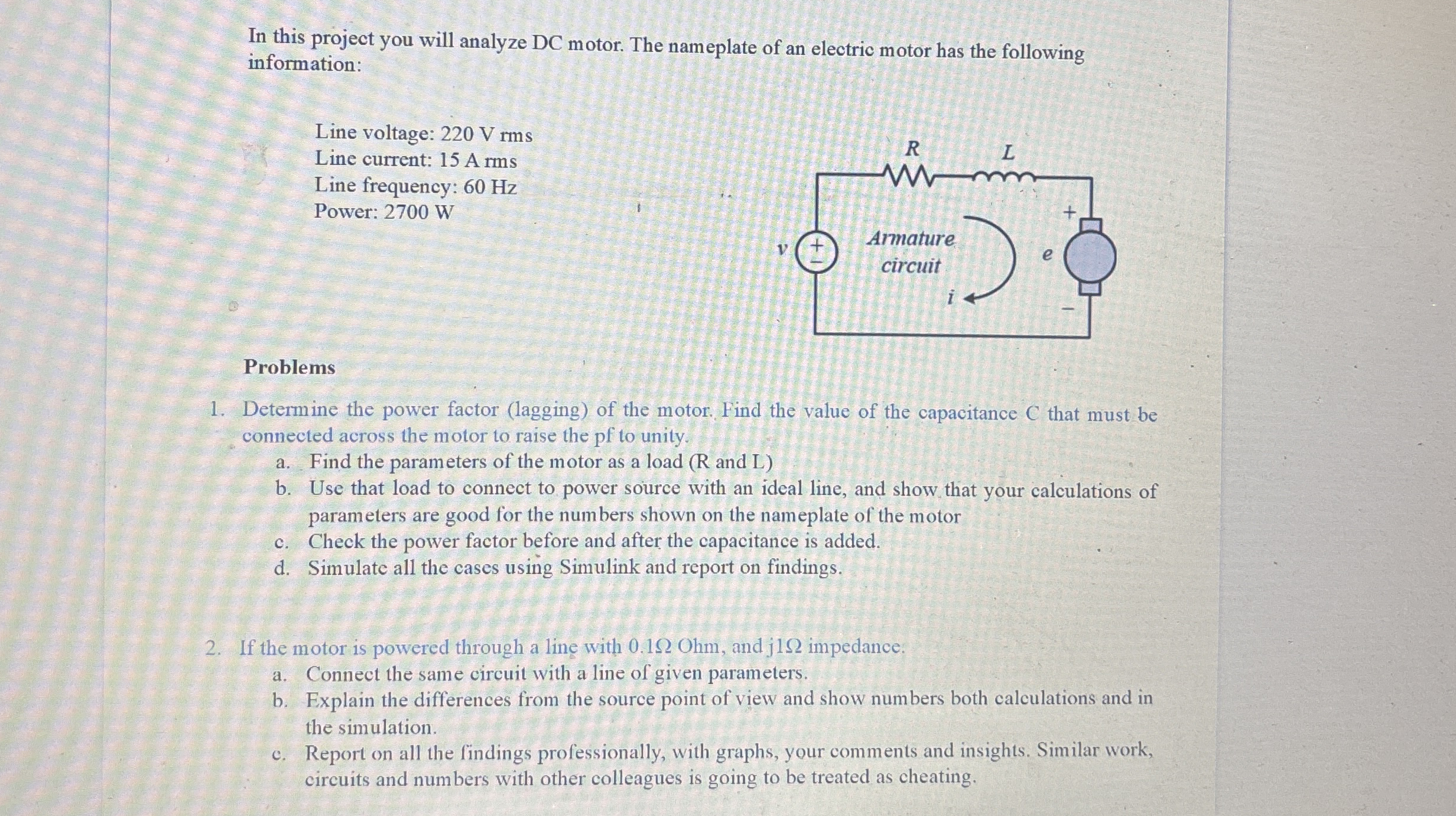 In this project you will analyze DC motor. The