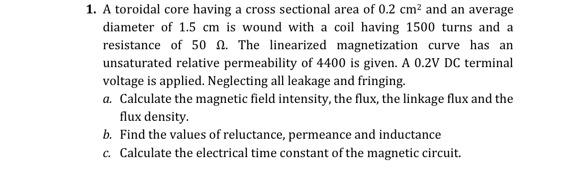 1 . A toroidal core having a cross sectional area