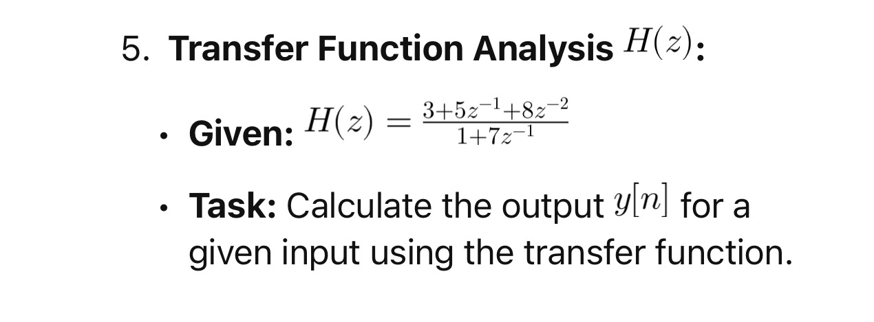 Transfer Function Analysis H ( z ) : Given: H ( z