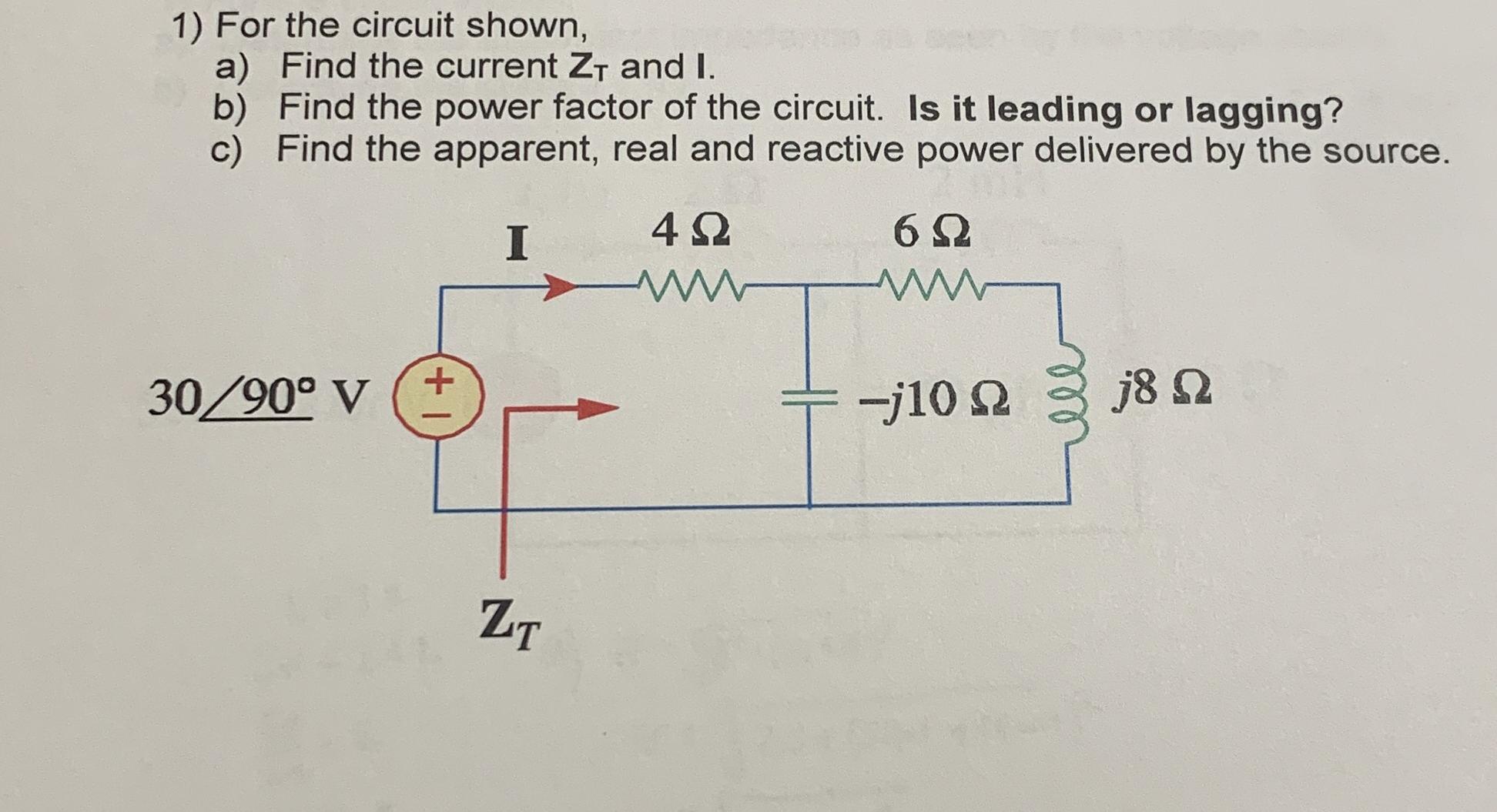 For the circuit shown, a ) Find the current Z T