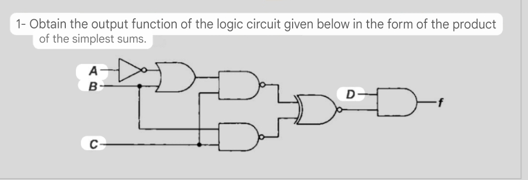 1 - Obtain the output function of the logic
