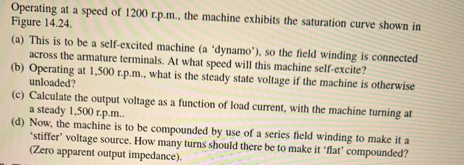 A DC generator has the following characteristics: