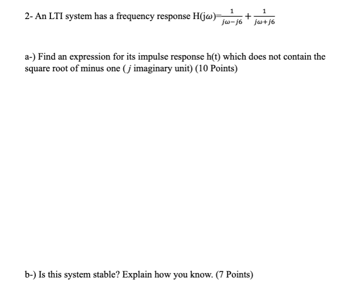 2 - An LTI system has a frequency response H ( j