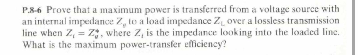 P . 8 - 6 Prove that a maximum power is