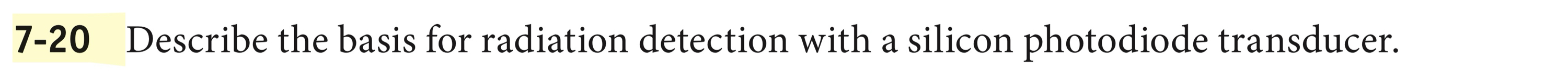 7 - 2 0 Describe the basis for radiation