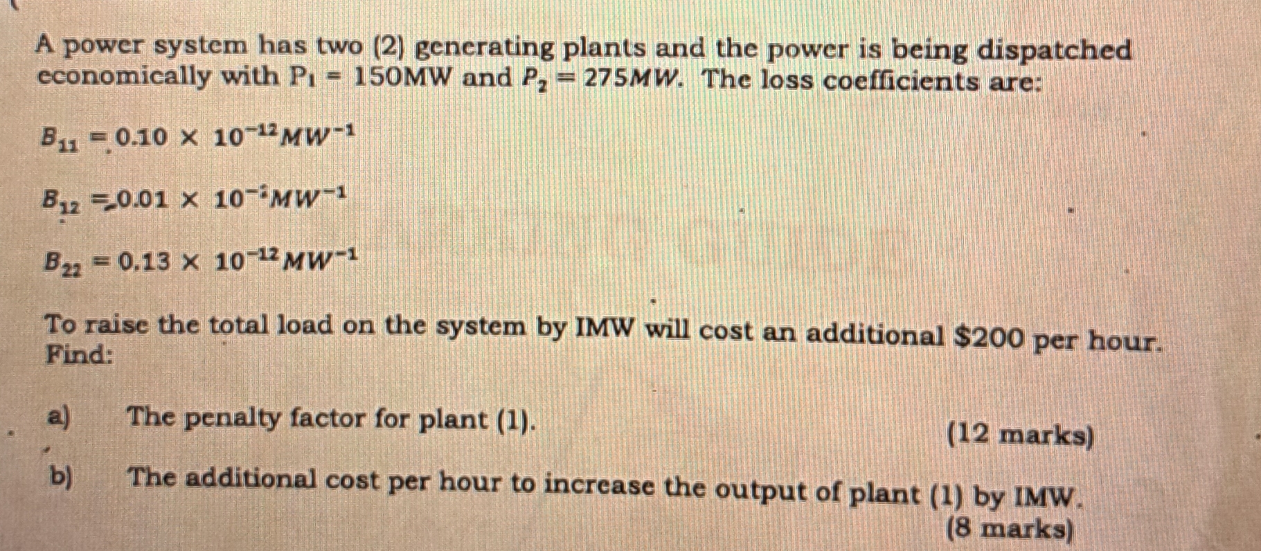 A power system has two ( 2 ) generating plants