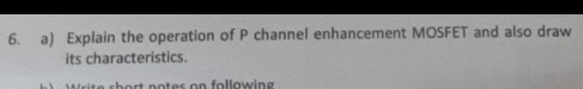 a ) Explain the operation of P channel