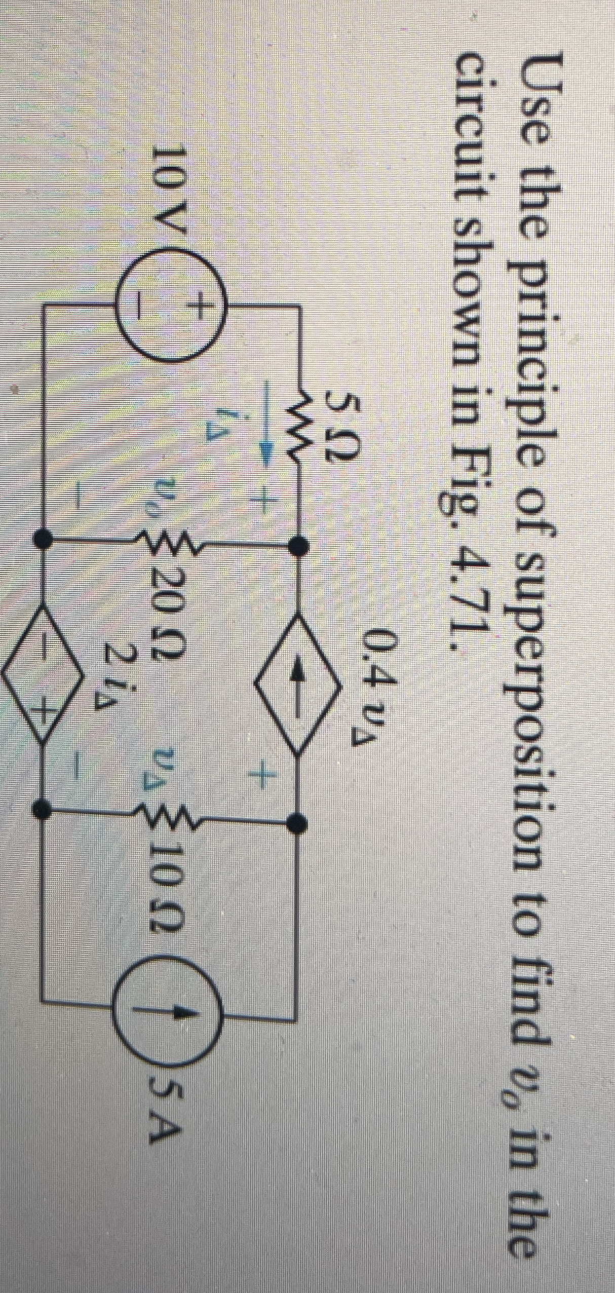 Use the principle of superposition to find v o in