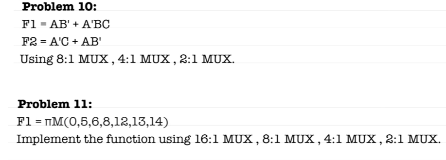 Problem 1 0 : F l = A B ' + A ' B C F Z = A ' C +