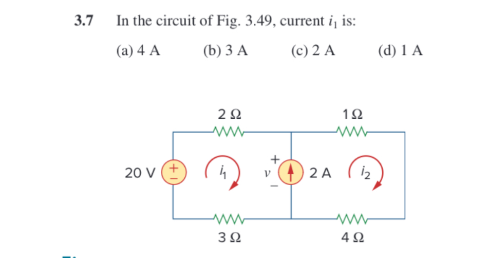 3 . 7 In the circuit of Fig. 3 . 4 9 , current i