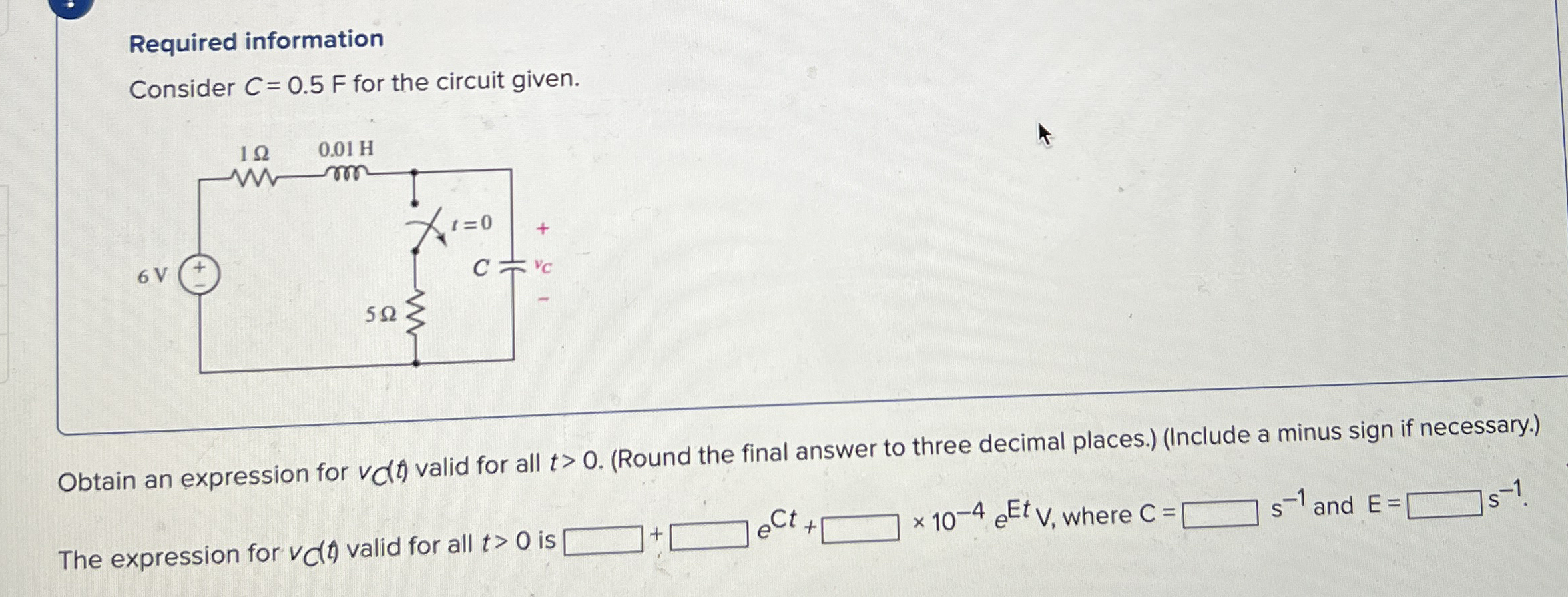 Required information Consider C = 0 . 5 F for the
