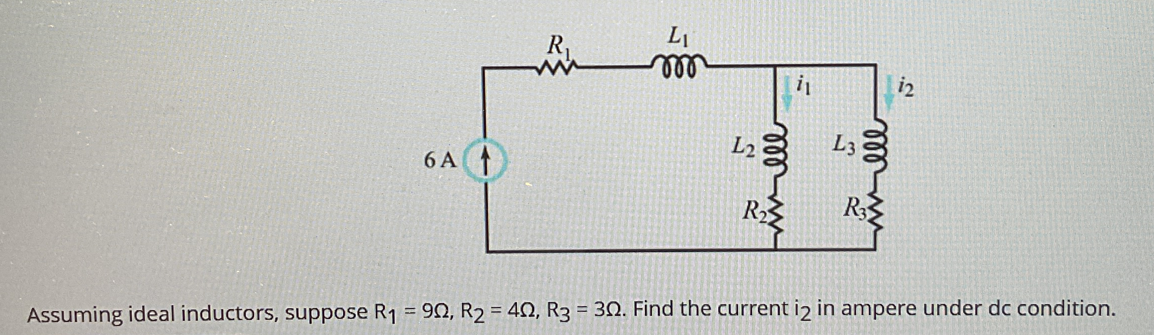 Assuming ideal inductors, suppose R 1 = 9 , R 2 =