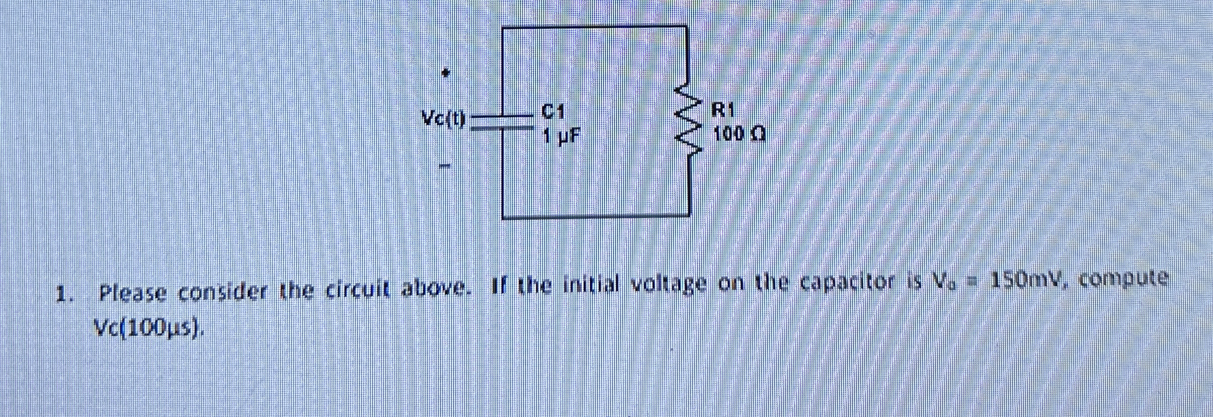 Please consider the circuit above. If the initial