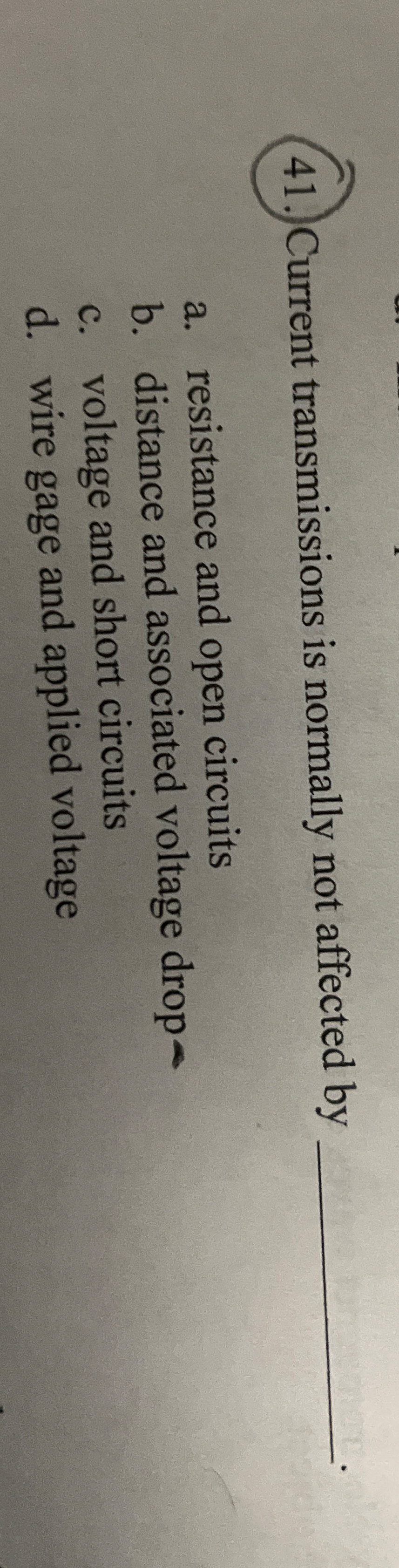 Current transmissions is normally not affected by