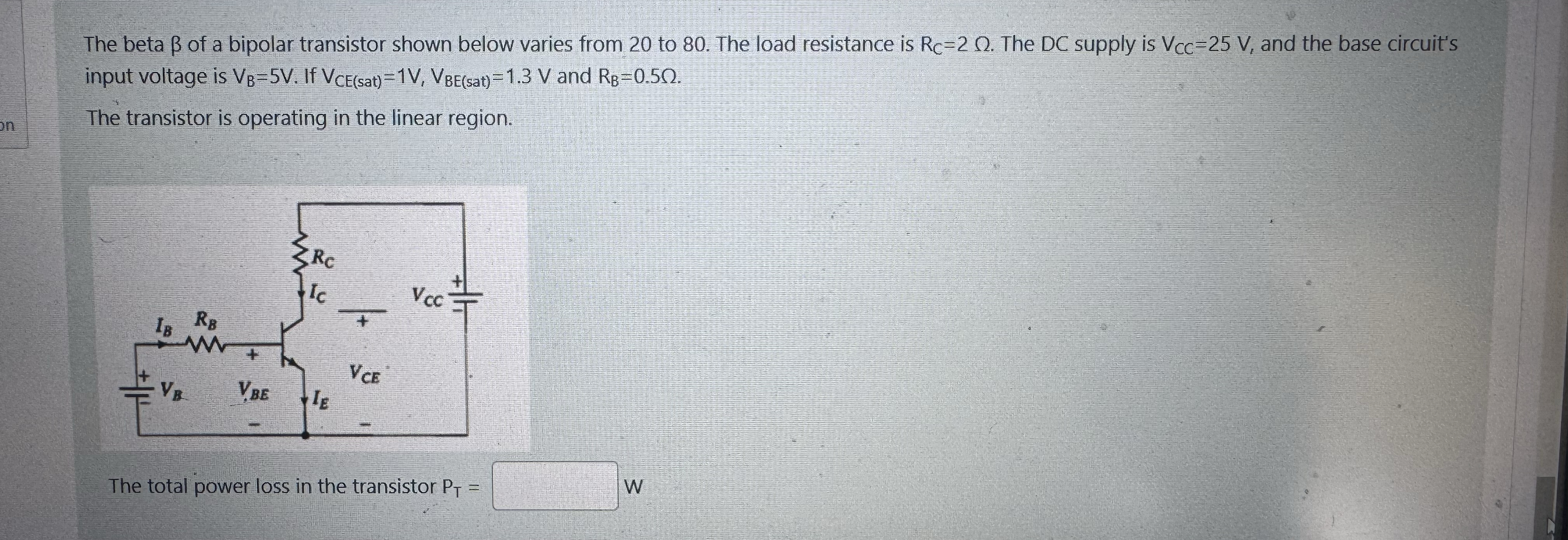 The beta of a bipolar transistor shown below