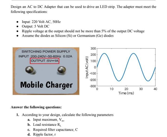 Design an AC to DC Adapter that can be used to