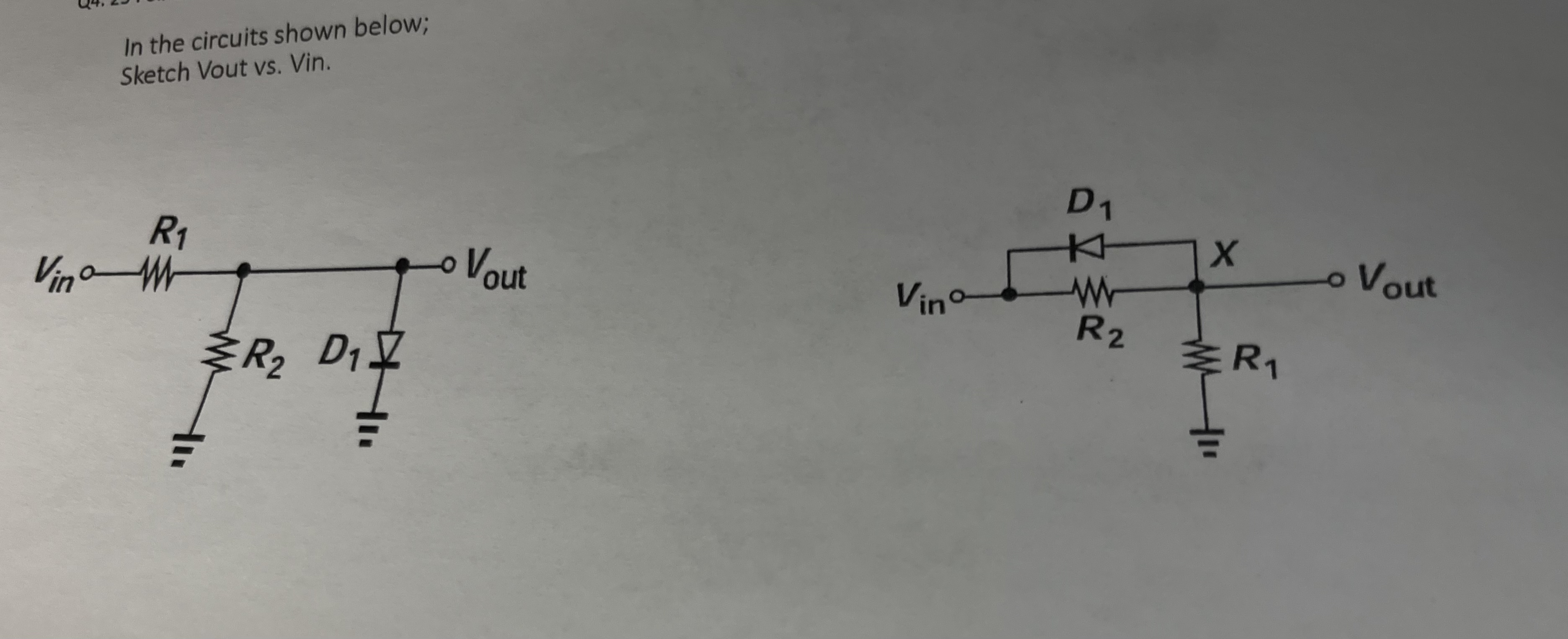 In the circuits shown below; Sketch Vout vs . Vin.