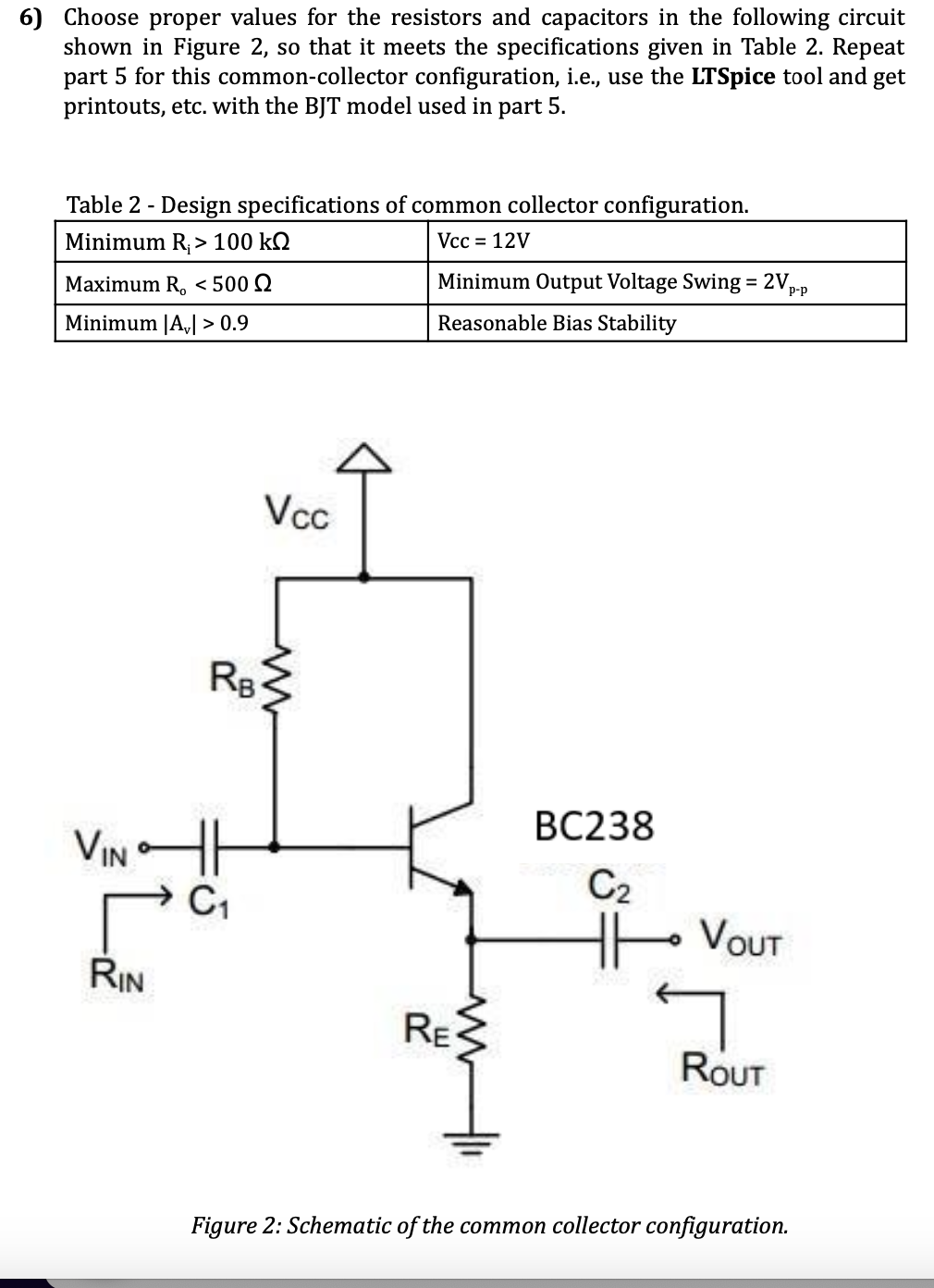 6 ) Choose proper values for the resistors and