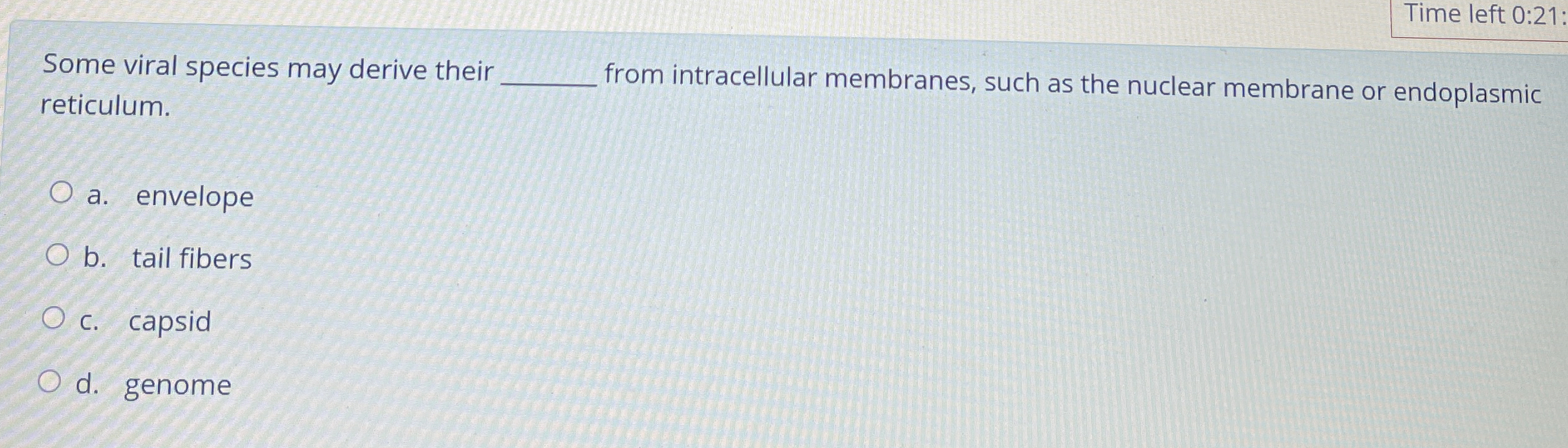 Time left 0 : 2 1 : Some viral species may derive