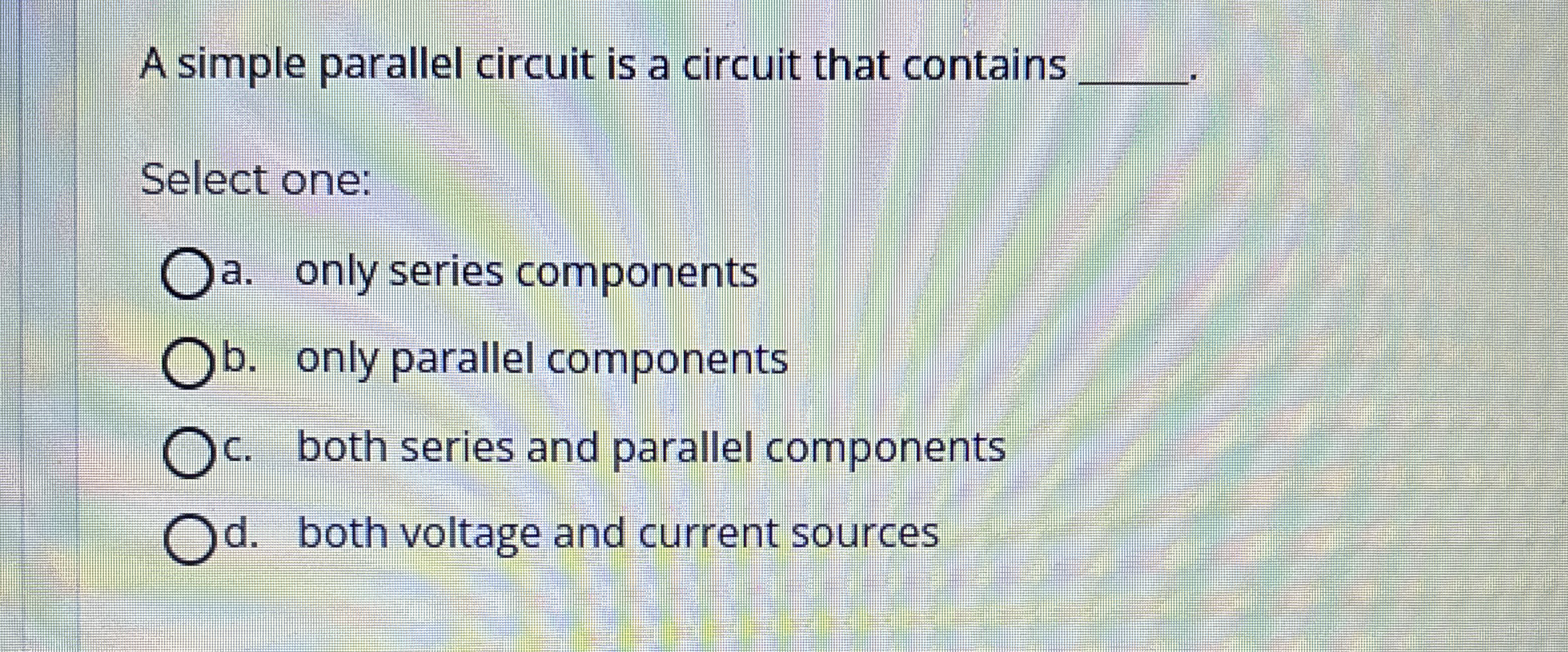 A simple parallel circuit is a circuit that