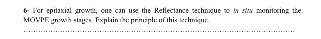 6 - For epitaxial growth, one can use the