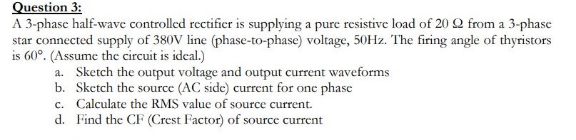 Question 3 : A 3 - phase half - wave controlled