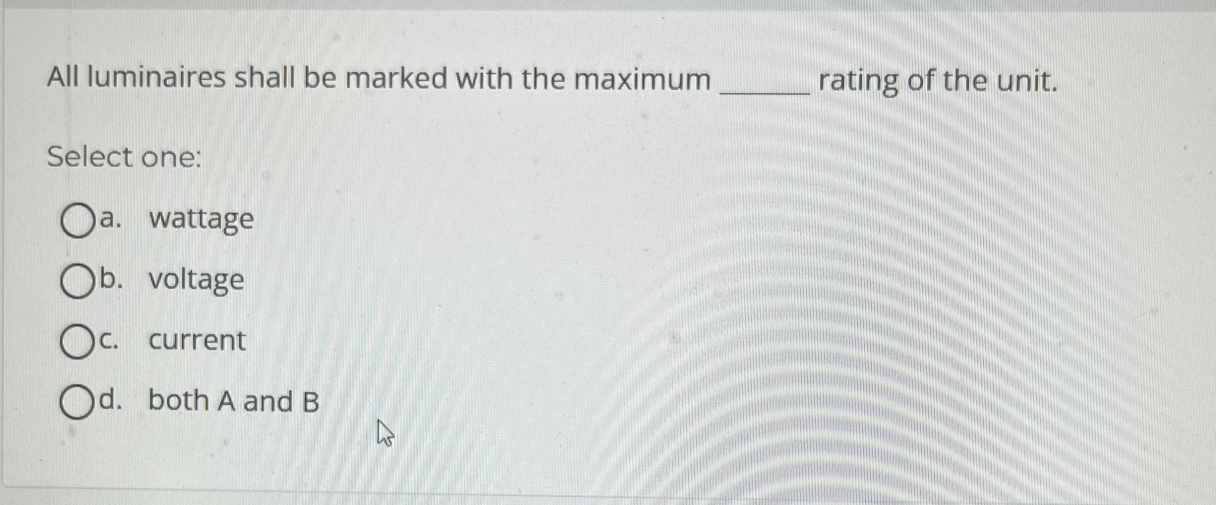 All luminaires shall be marked with the maximum