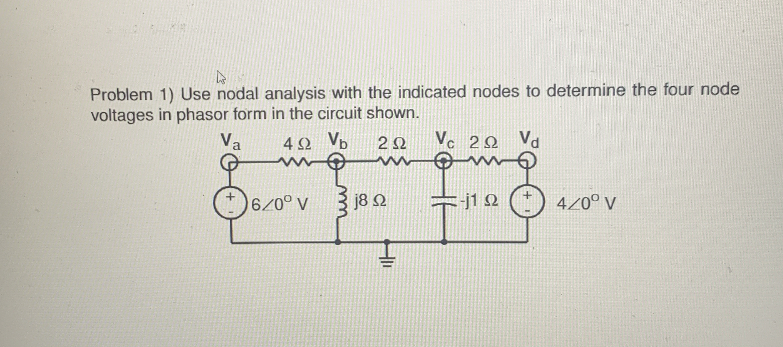 Problem 1 ) Use nodal analysis with the indicated