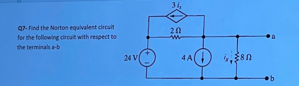 Q 7 - Find the Norton equivalent circuit for the