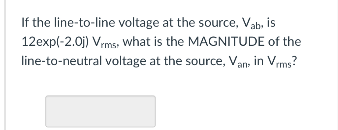 If the line - to - line voltage at the source, V