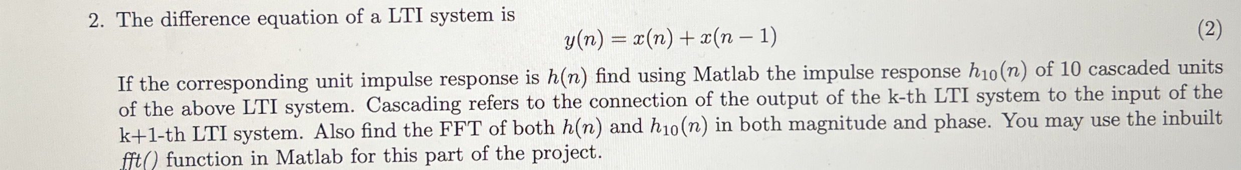 The difference equation of a LTI system is y ( n