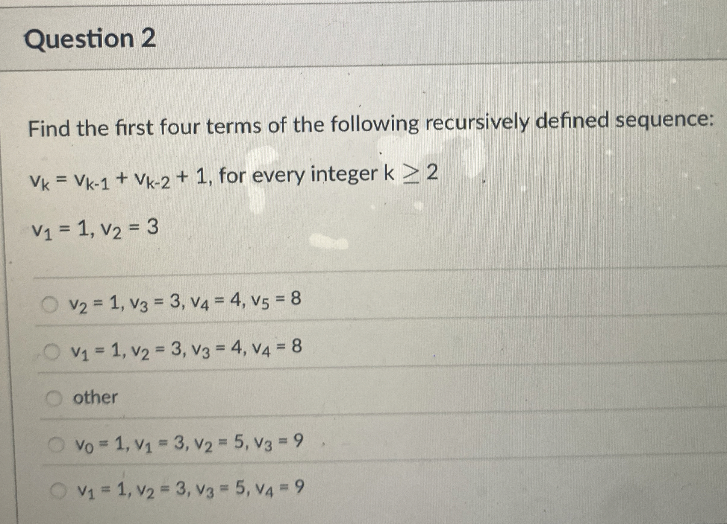Question 2 Find the first four terms of the
