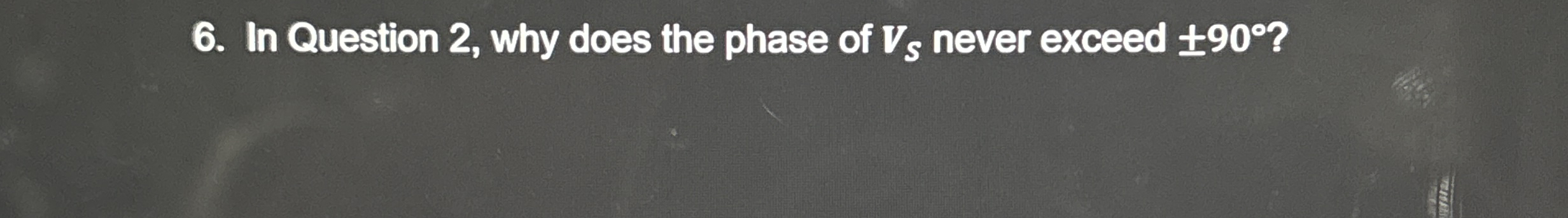 In Question 2 , why does the phase of V S never