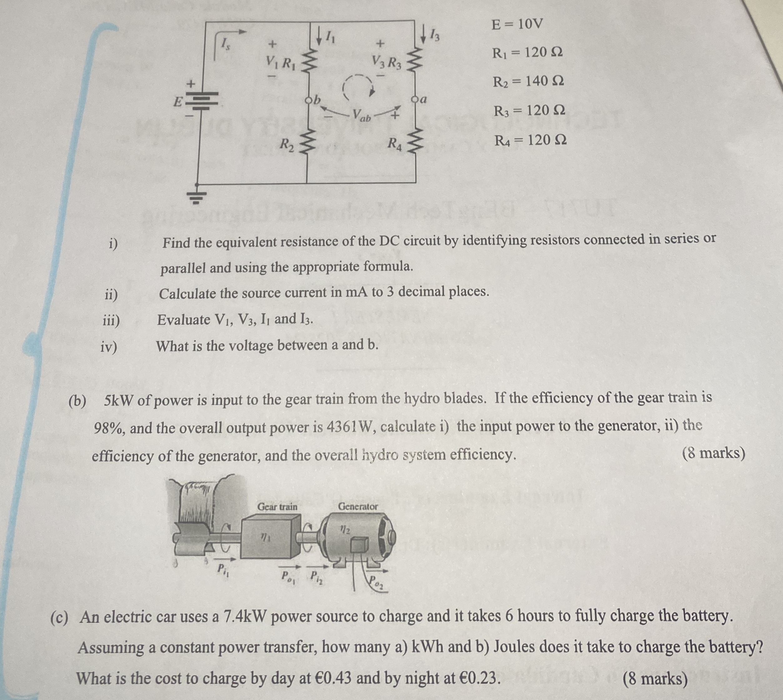 E = 1 0 V R 1 = 1 2 0 R 2 = 1 4 0 R 3 = 1 2 0 R 4