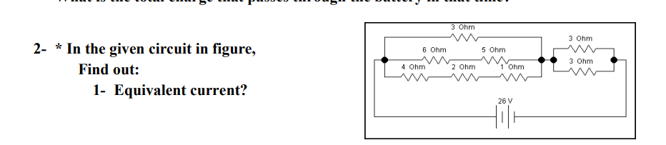 2 - * In the given circuit in figure, Find out: 1