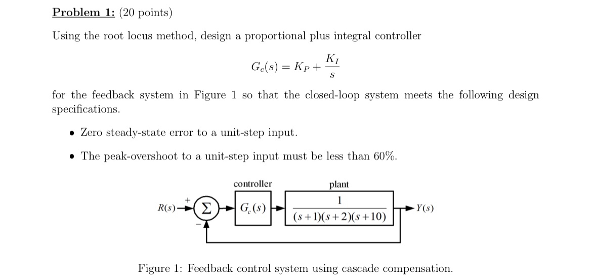 Problem 1 : ( 2 0 points ) Using the root locus