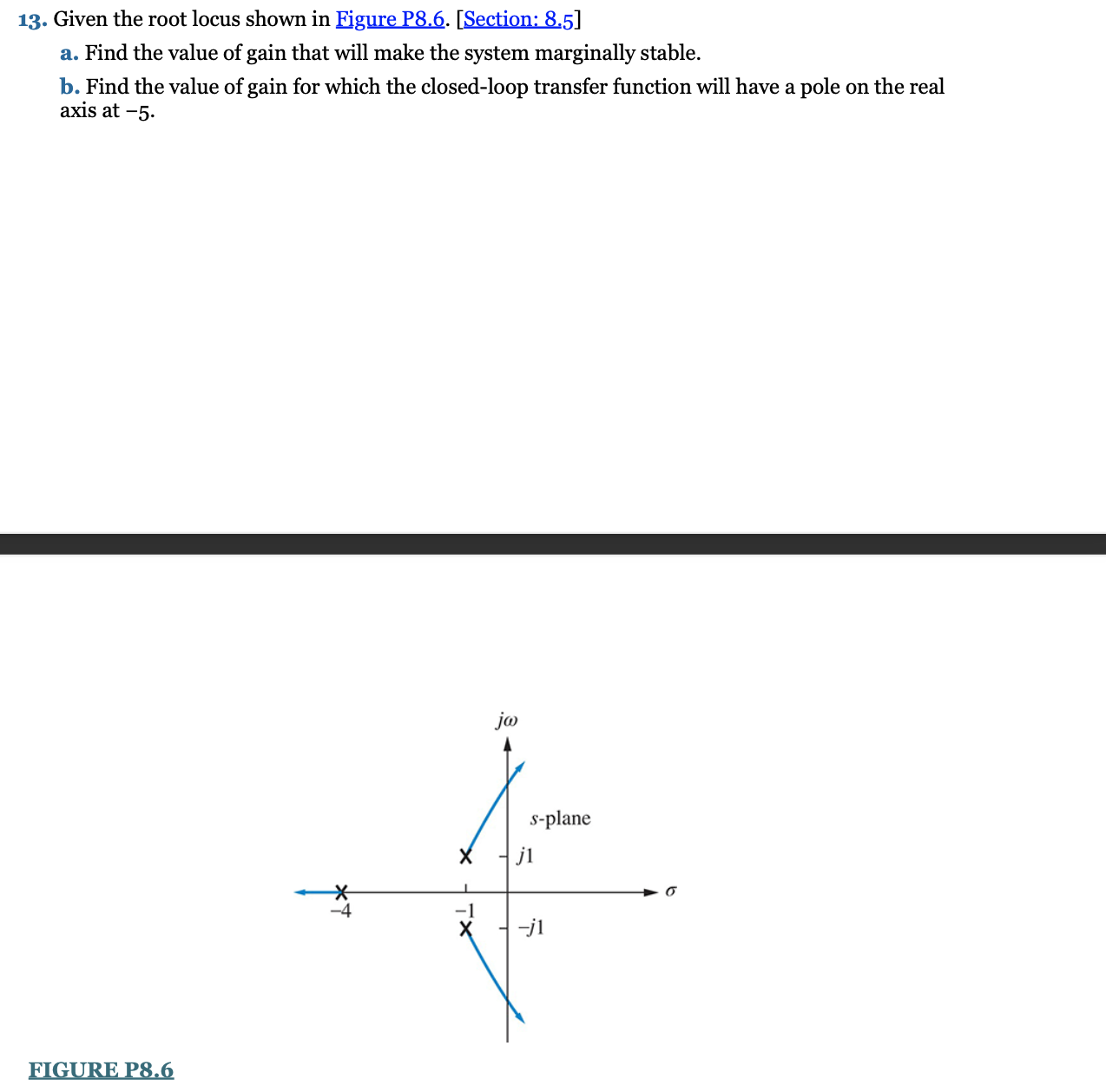 Given the root locus shown in Figure P 8 . 6 . [