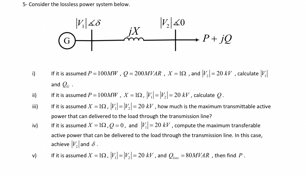 5 - Consider the lossless power system below. i )