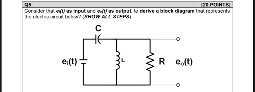 Q 5 [ 2 0 POINTS ] Consider that e i ( t ) as